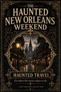 The Haunted New Orleans Weekend: A 3-Day Guide to Ghosts, Vampires, Voodoo & the Beautifully Strange